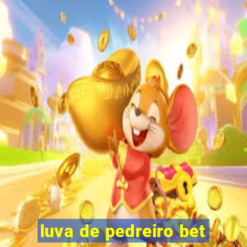 luva de pedreiro bet